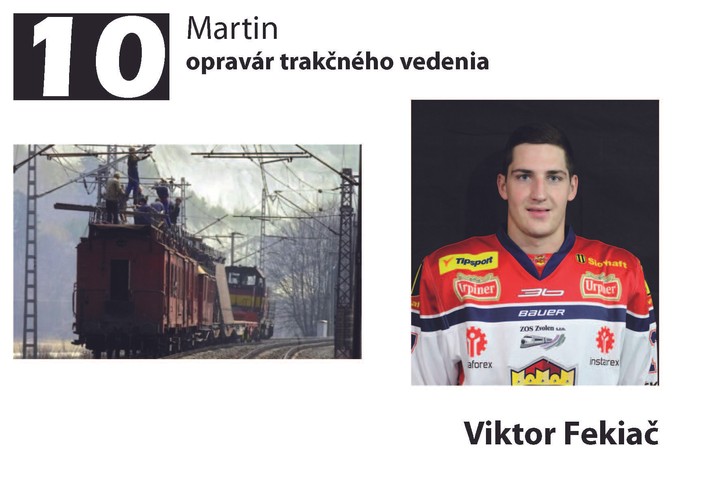 V koži hokejistu bude Martin, z V. Fekiača opravár u železníc